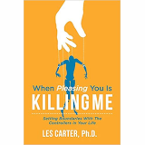 When Pleasing You is Killing Me by Dr. Les Carter
