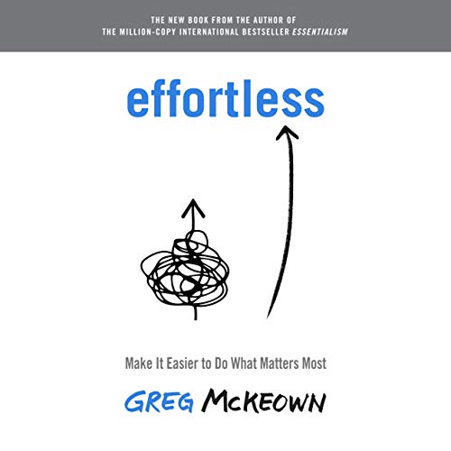 Effortless, by Greg McKeown