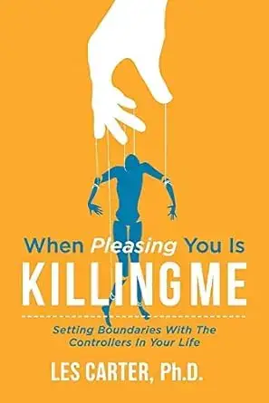 Cover of the book, "When Pleasing You is Killing Me" by Dr. Les Carter